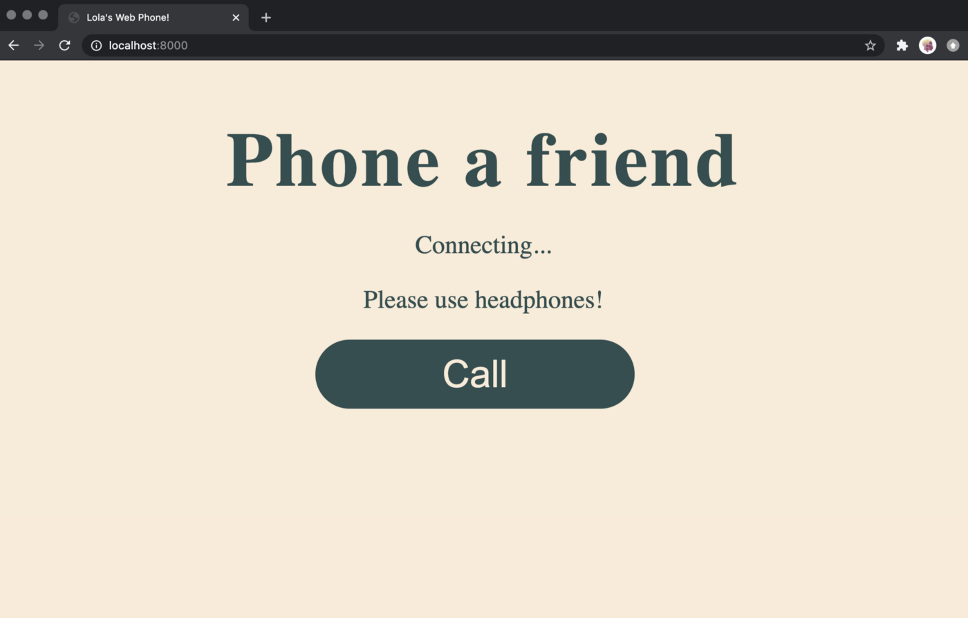 一个奶油色的背景,标题使用深绿色粗体字显示:“phone a friend”。下方紧接着是“Connecting...”,再下方是“please use headphones!”。接着是一个大大的深绿色按钮,上面写着“Call”,与背景色相同,呈奶油色。
